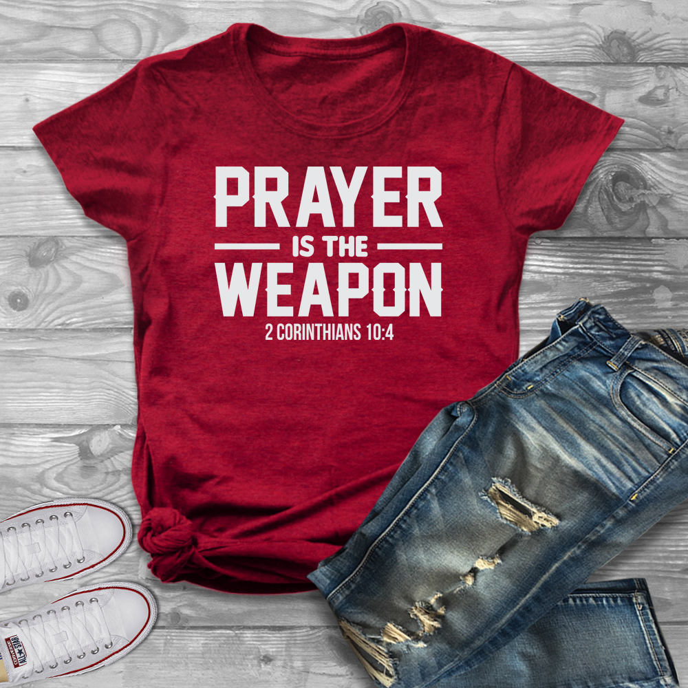 Prayer is the Weapon Corinthians Christian T-Shirt