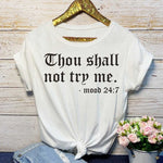 Thou Shall Not Try Me Women Summer Casual Loose T-shirt