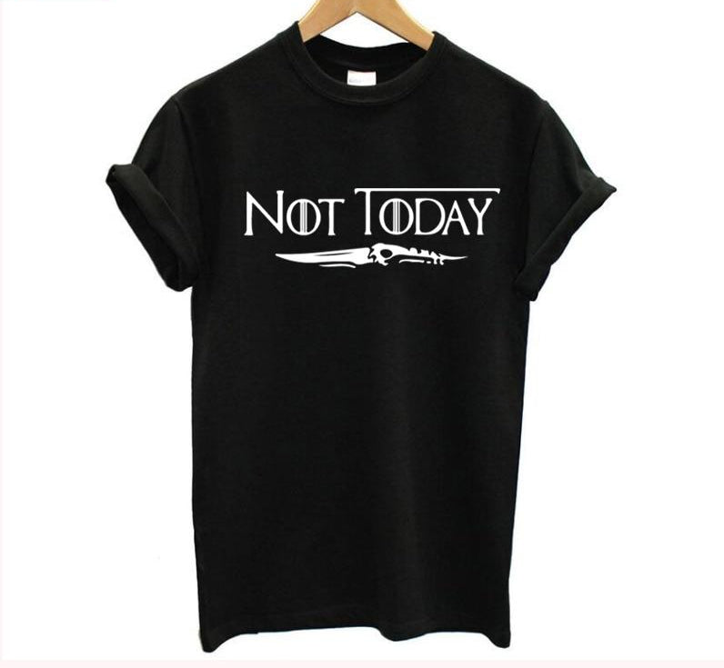 NOT TODAY Women T-Shirt