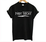 NOT TODAY Women T-Shirt