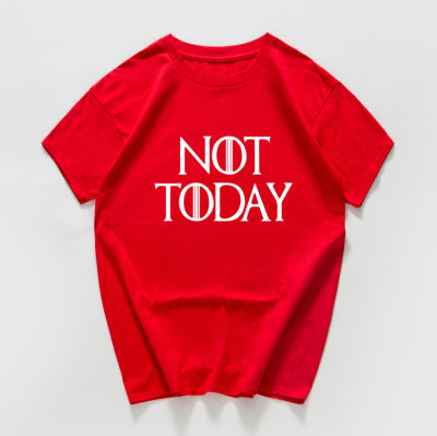 NOT TODAY Women T-Shirt