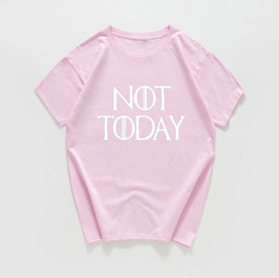 NOT TODAY Women T-Shirt