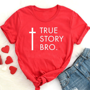 TRUE STORY BRO Christian Religious Jesus Women T-Shirt