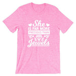 She is far more precious than Jewels, Graphic Slogan cute women fashion T- Shirt