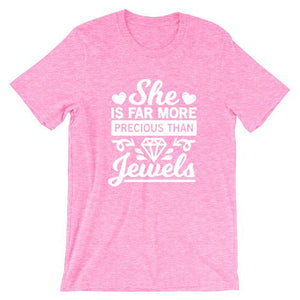 She is far more precious than Jewels, Graphic Slogan cute women fashion T- Shirt